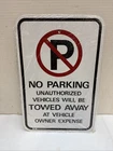 Hy-ko No Parking Unauthorized Vehicles Towed Sign 12" X 18" (1 Pc.) New. Price: $14.99.