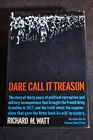 *first Print* Dare Call It Treason, WW1 French Army Mutinie Richard M. Watt Hcdj. Price: $22.99.