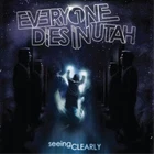 Everyone Dies Utah Seeing Clearly (vinyl) 12" Album New. Price: $27.29.