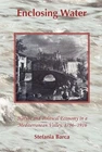 Enclosing Water: Nature Political Economy Mediterranean Valley, 1796-19 Brand. Price: $55.47.