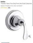 Kohler K-T10290-4-CP Forte Sculpted Diverter Transfer Valve Trim Polished Chrome Open. Price: $79.99.